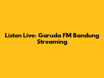 Listen Live: Garuda FM Bandung Streaming