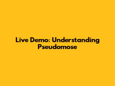 Live Demo: Understanding Pseudomose
