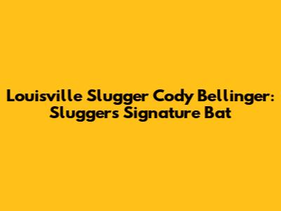 Louisville Slugger Cody Bellinger: Slugger's Signature Bat
