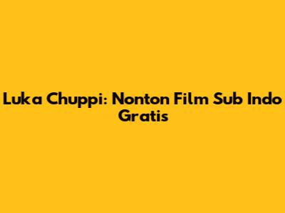 Luka Chuppi: Nonton Film Sub Indo Gratis