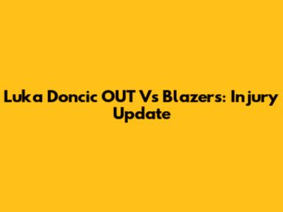 Luka Doncic OUT Vs Blazers: Injury Update
