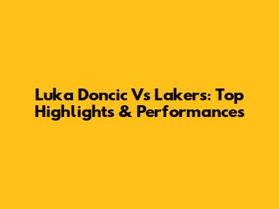 Luka Doncic Vs Lakers: Top Highlights & Performances