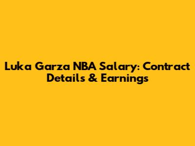Luka Garza NBA Salary: Contract Details & Earnings