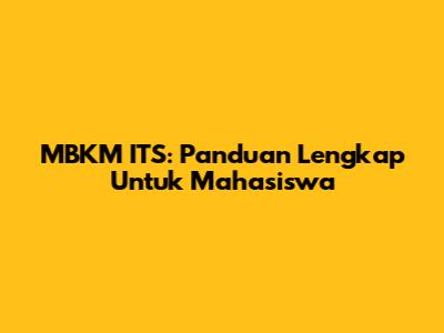 MBKM ITS: Panduan Lengkap Untuk Mahasiswa