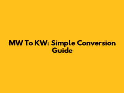 MW To KW: Simple Conversion Guide