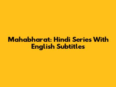 Mahabharat: Hindi Series With English Subtitles