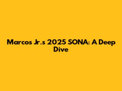 Marcos Jr.'s 2025 SONA: A Deep Dive