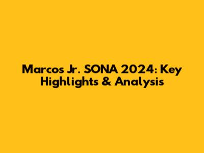 Marcos Jr. SONA 2024: Key Highlights & Analysis