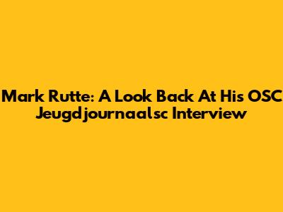 Mark Rutte: A Look Back At His OSC Jeugdjournaalsc Interview