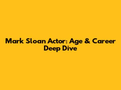Mark Sloan Actor: Age & Career Deep Dive