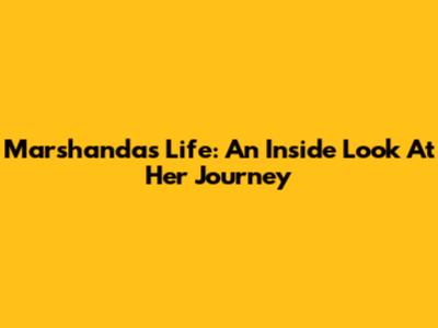 Marshanda's Life: An Inside Look At Her Journey