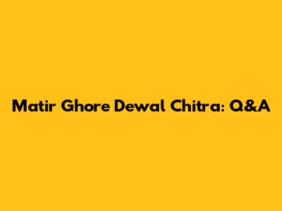 Matir Ghore Dewal Chitra: Q&A