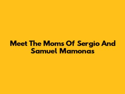 Meet The Moms Of Sergio And Samuel Mamonas