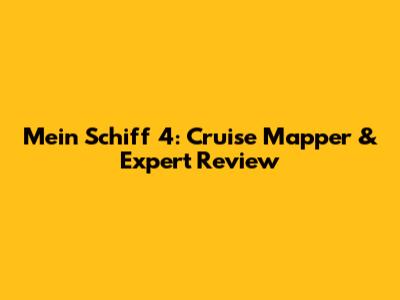 Mein Schiff 4: Cruise Mapper & Expert Review
