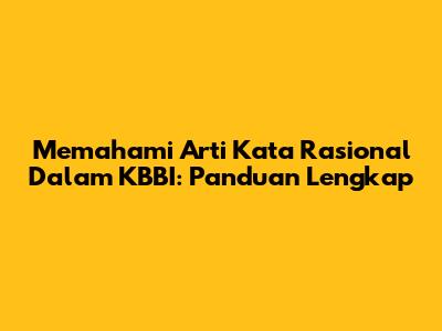Memahami Arti Kata 'Rasional' Dalam KBBI: Panduan Lengkap