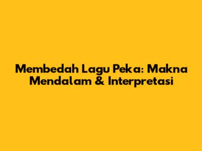 Membedah Lagu Peka: Makna Mendalam & Interpretasi