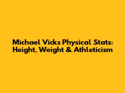 Michael Vick's Physical Stats: Height, Weight & Athleticism