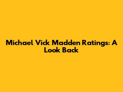 Michael Vick Madden Ratings: A Look Back