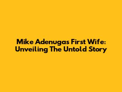 Mike Adenuga's First Wife: Unveiling The Untold Story