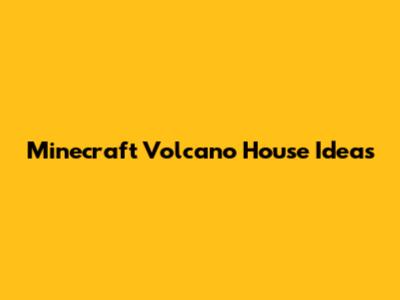 Minecraft Volcano House Ideas