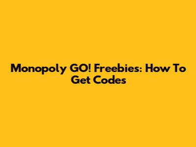 Monopoly GO! Freebies: How To Get Codes