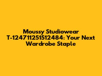 Moussy Studiowear T-124711251512484: Your Next Wardrobe Staple