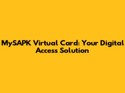 MySAPK Virtual Card: Your Digital Access Solution