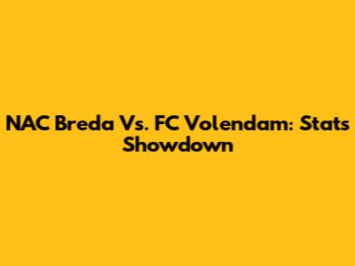 NAC Breda Vs. FC Volendam: Stats Showdown