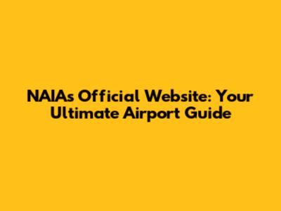 NAIA's Official Website: Your Ultimate Airport Guide
