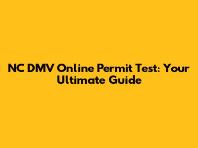 NC DMV Online Permit Test: Your Ultimate Guide