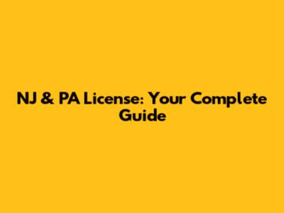 NJ & PA License: Your Complete Guide