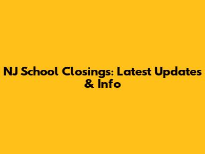 NJ School Closings: Latest Updates & Info
