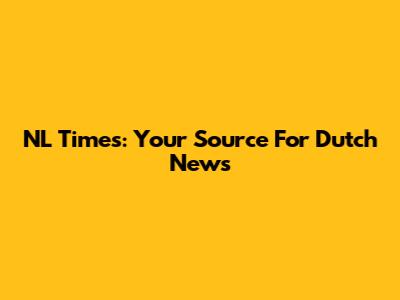 NL Times: Your Source For Dutch News