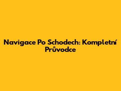 Navigace Po Schodech: Kompletní Průvodce