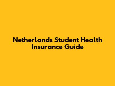 Netherlands Student Health Insurance Guide