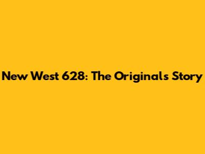 New West 628: The Original's Story