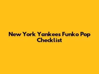 New York Yankees Funko Pop Checklist