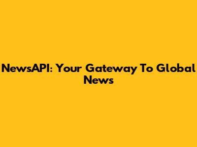 NewsAPI: Your Gateway To Global News