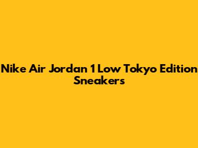 Nike Air Jordan 1 Low Tokyo Edition Sneakers