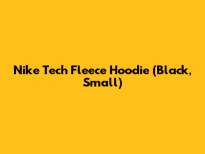 Nike Tech Fleece Hoodie (Black, Small)
