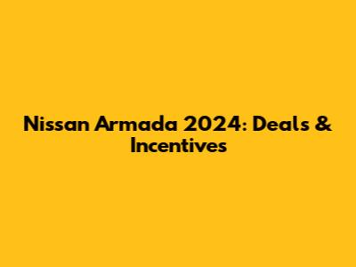 Nissan Armada 2024: Deals & Incentives