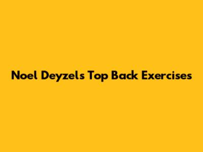 Noel Deyzel's Top Back Exercises