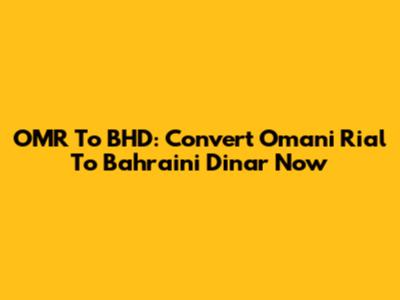 OMR To BHD: Convert Omani Rial To Bahraini Dinar Now