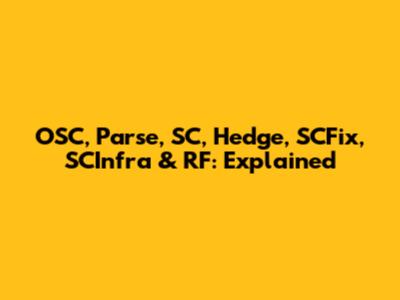 OSC, Parse, SC, Hedge, SCFix, SCInfra & RF: Explained