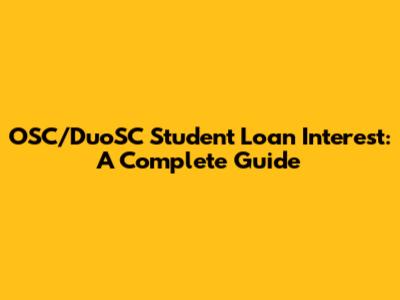 OSC/DuoSC Student Loan Interest: A Complete Guide