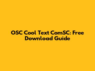 OSC Cool Text ComSC: Free Download Guide