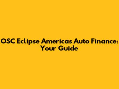 OSC Eclipse Americas Auto Finance: Your Guide