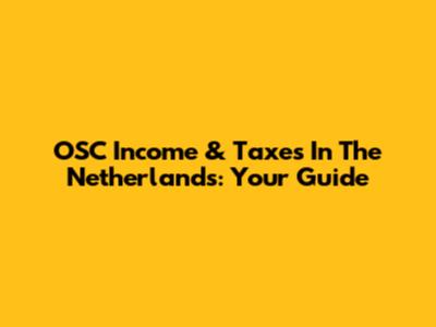 OSC Income & Taxes In The Netherlands: Your Guide