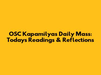 OSC Kapamilya's Daily Mass: Today's Readings & Reflections