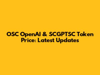 OSC OpenAI & SCGPTSC Token Price: Latest Updates